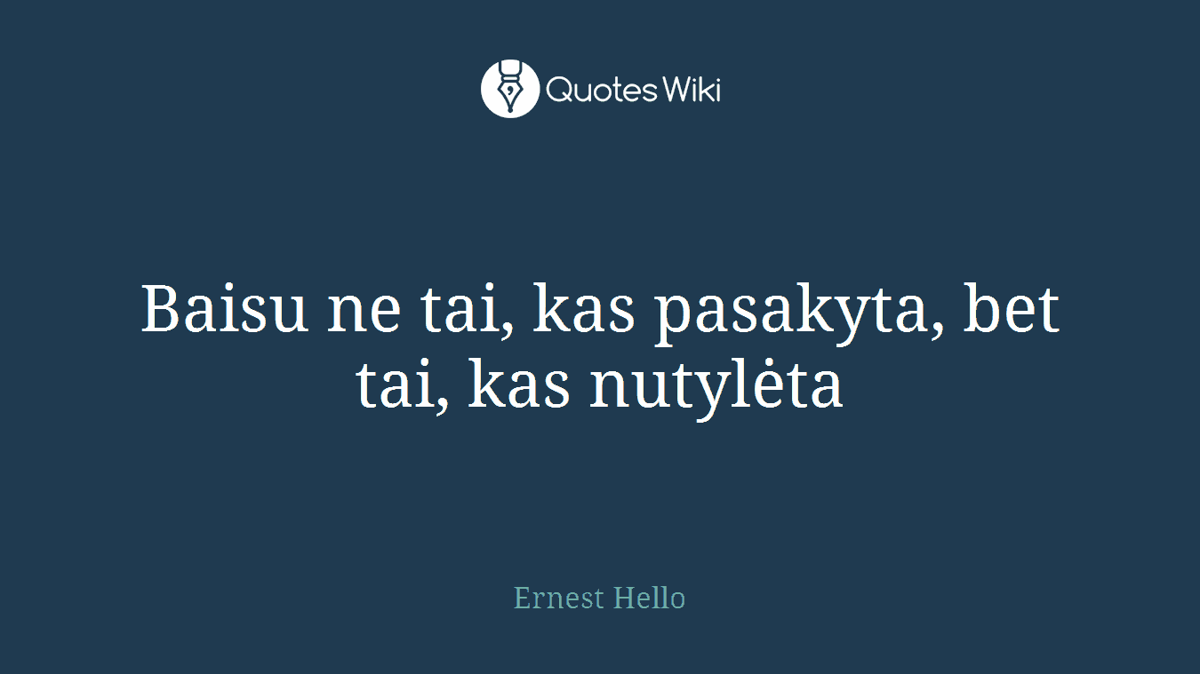 Baisu ne tai, kas pasakyta, bet tai, kas nutylėta
