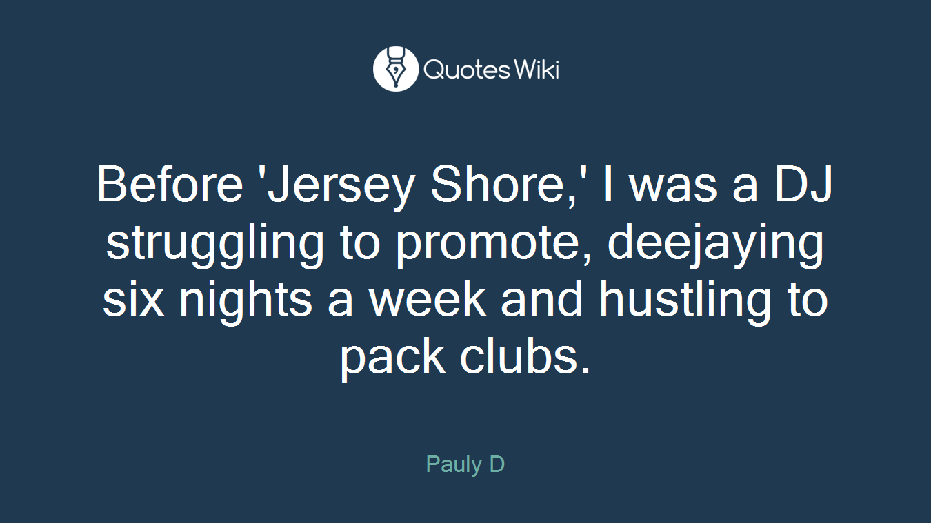 Before 'Jersey Shore,' I was a DJ struggling to promote, deejaying six nights a week and hustling to pack clubs.