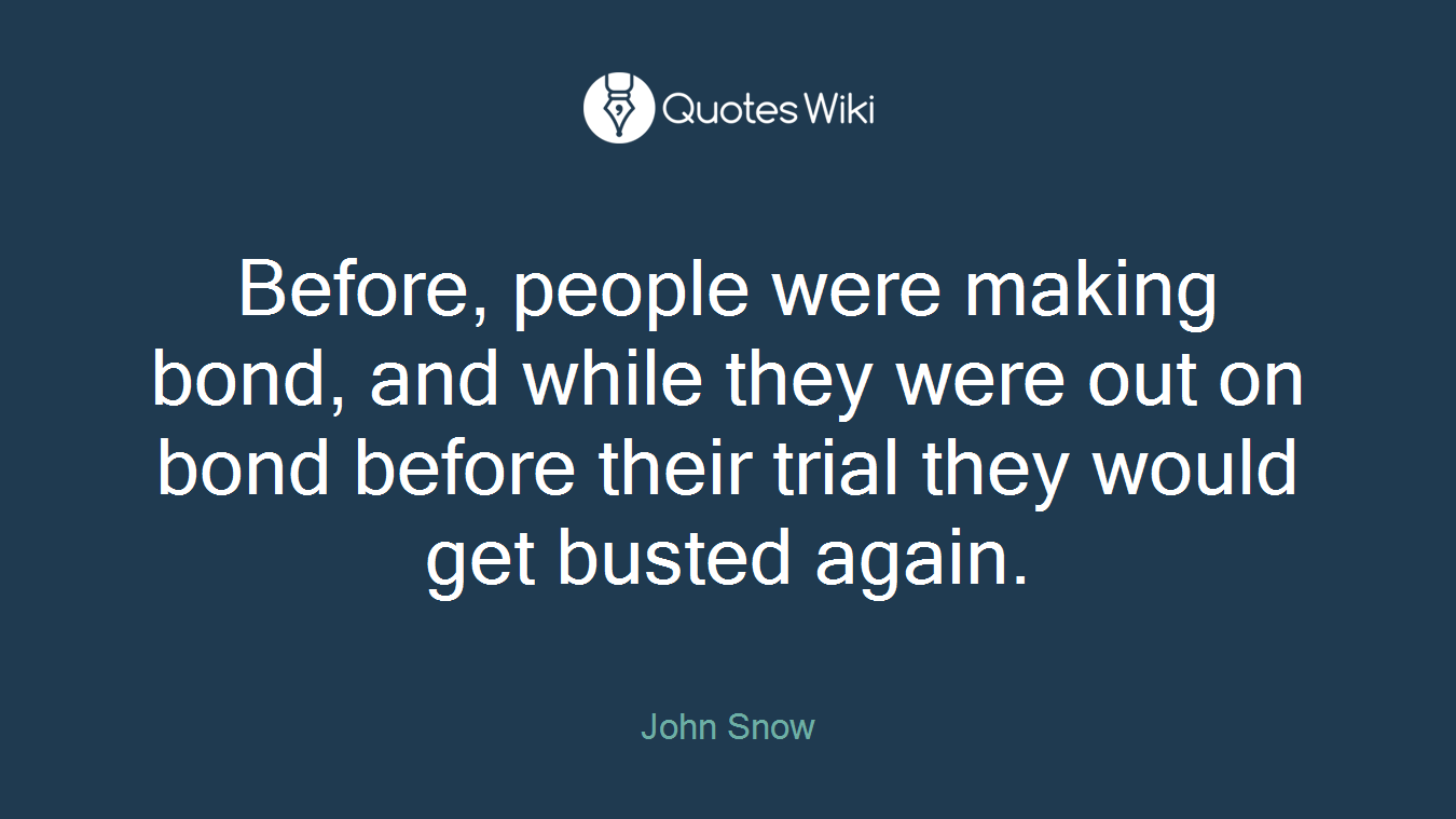 Before, people were making bond, and while they were out on bond before their trial they would get busted again.