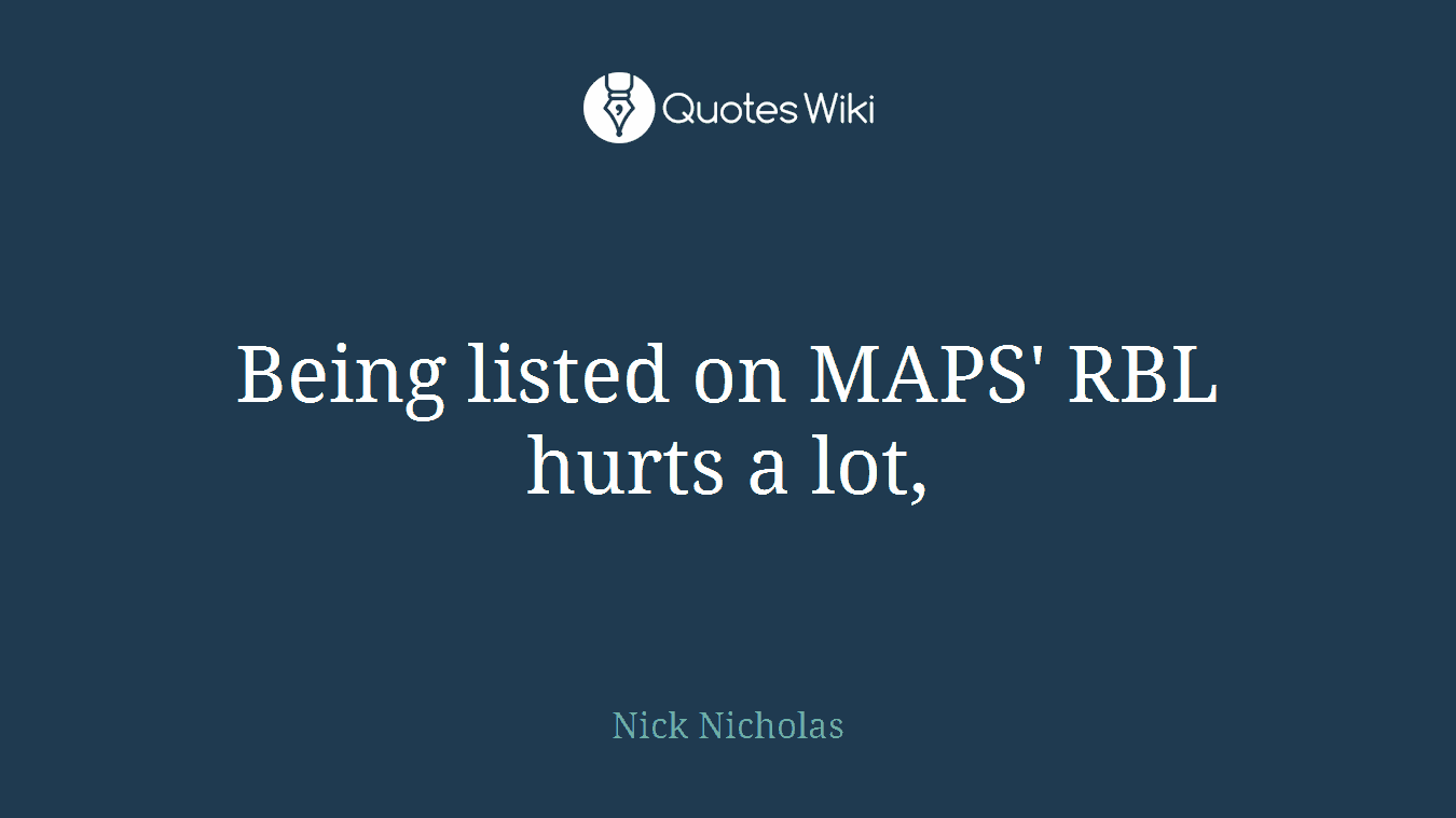 Being listed on MAPS' RBL hurts a lot,