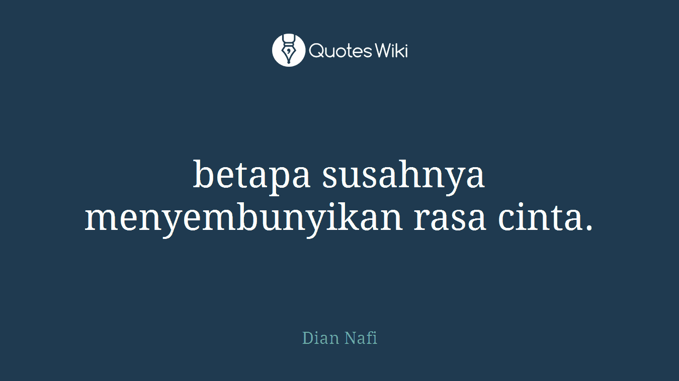 betapa susahnya menyembunyikan rasa cinta.