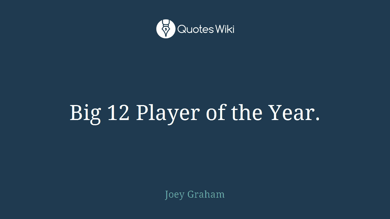 Big 12 Player of the Year.