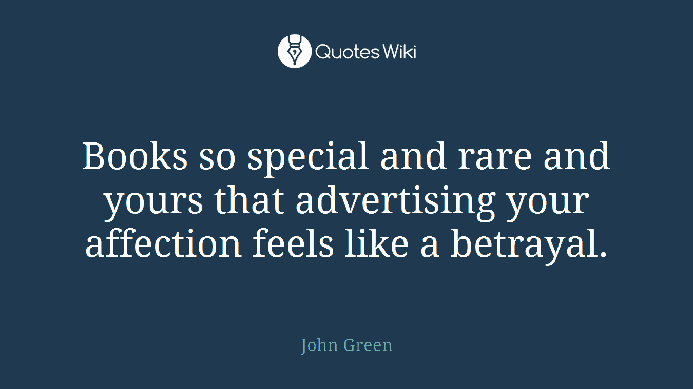 Books so special and rare and yours that advertising your affection feels like a betrayal.