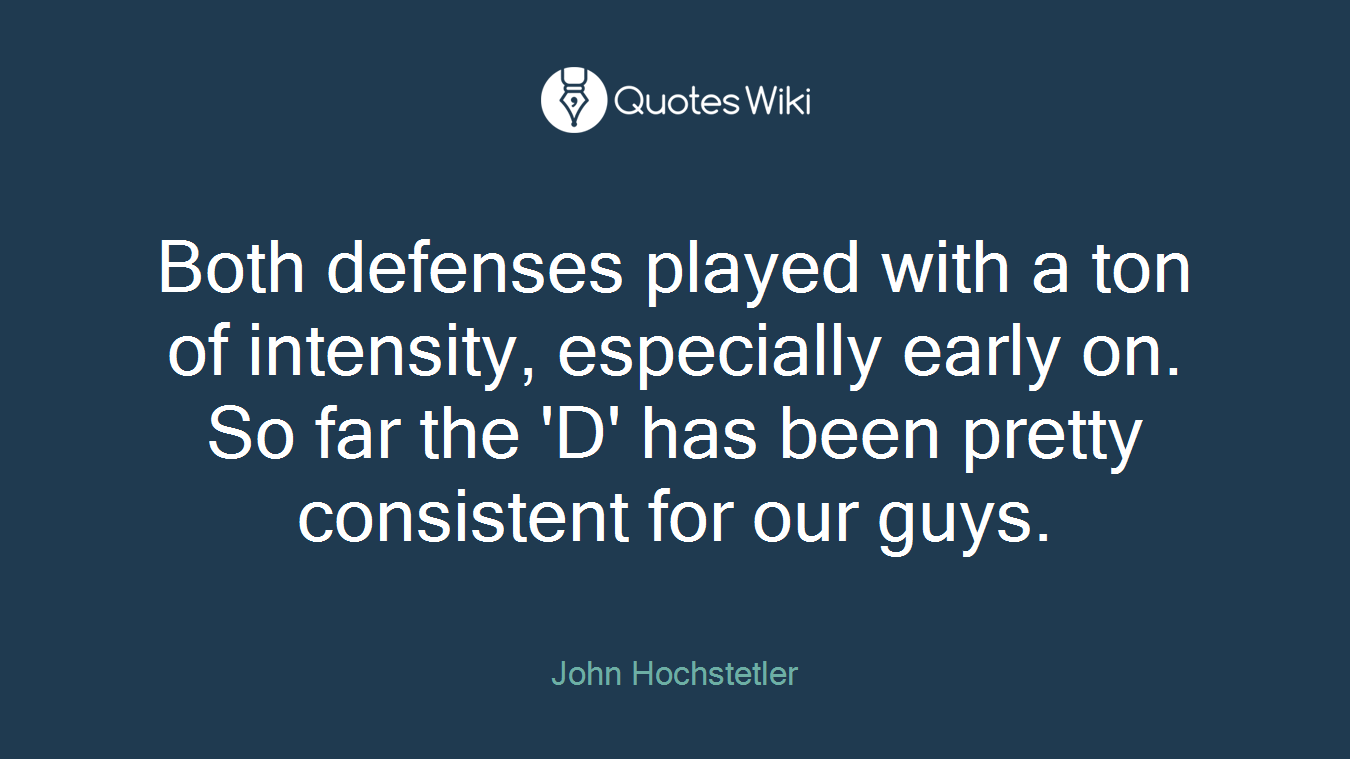 Both defenses played with a ton of intensity, especially early on. So far the 'D' has been pretty consistent for our guys.