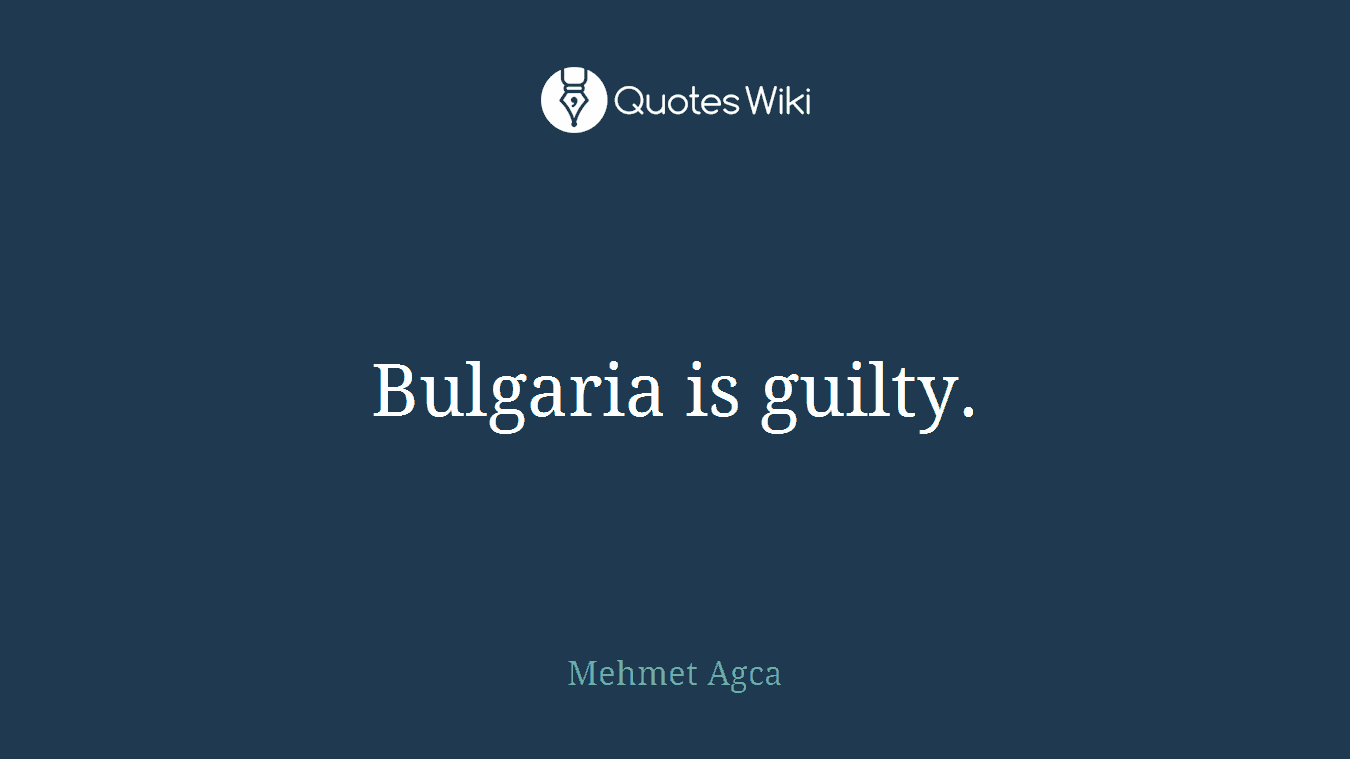 Bulgaria is guilty.