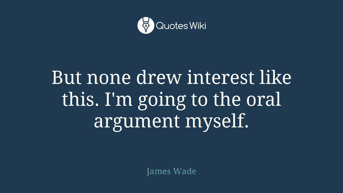 But none drew interest like this. I'm going to the oral argument myself.