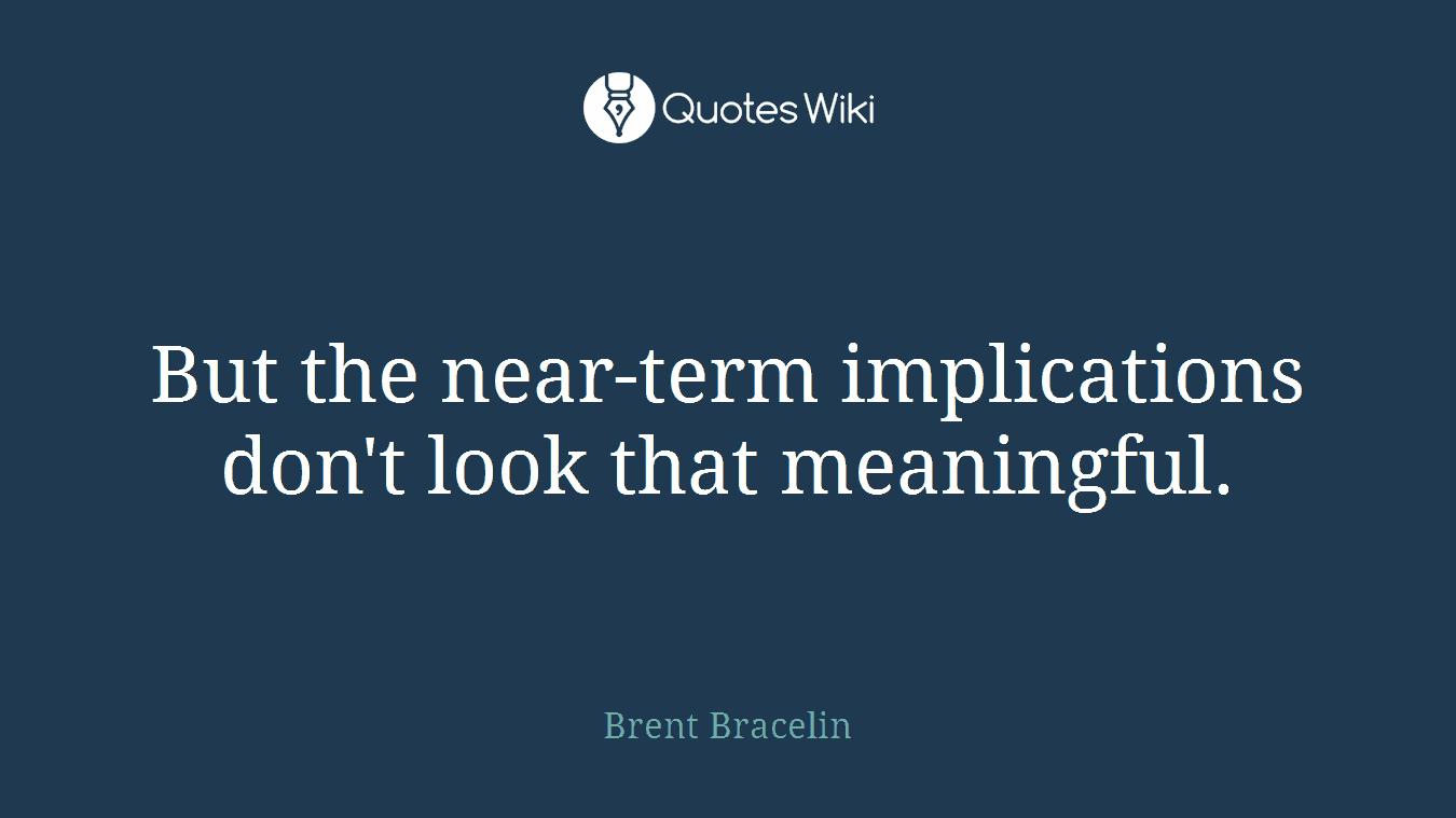 But the near-term implications don't look that meaningful.