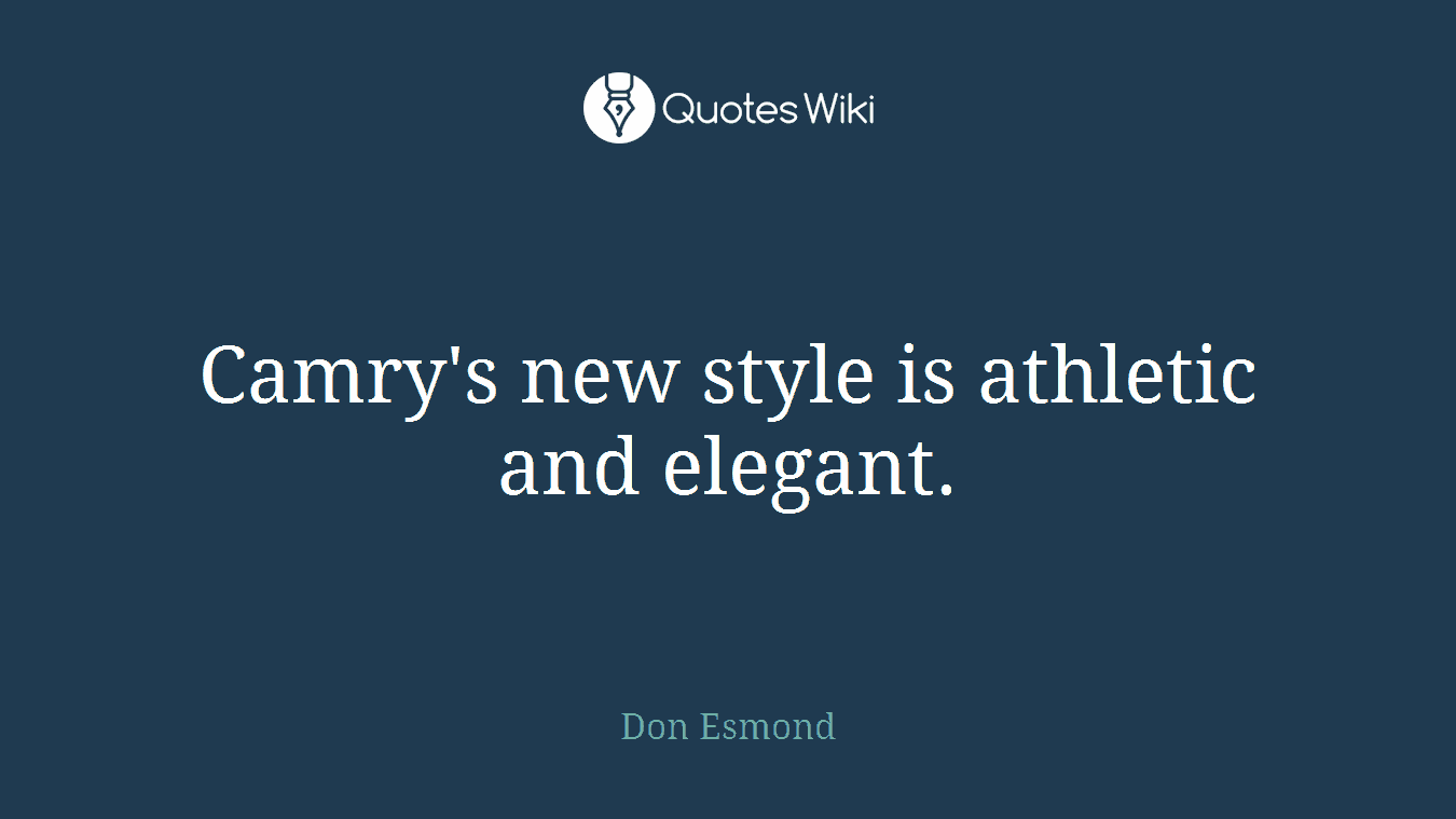 Camry's new style is athletic and elegant.