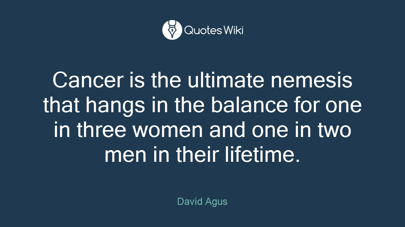 Cancer is the ultimate nemesis that hangs in the balance for one in three women and one in two men in their lifetime.