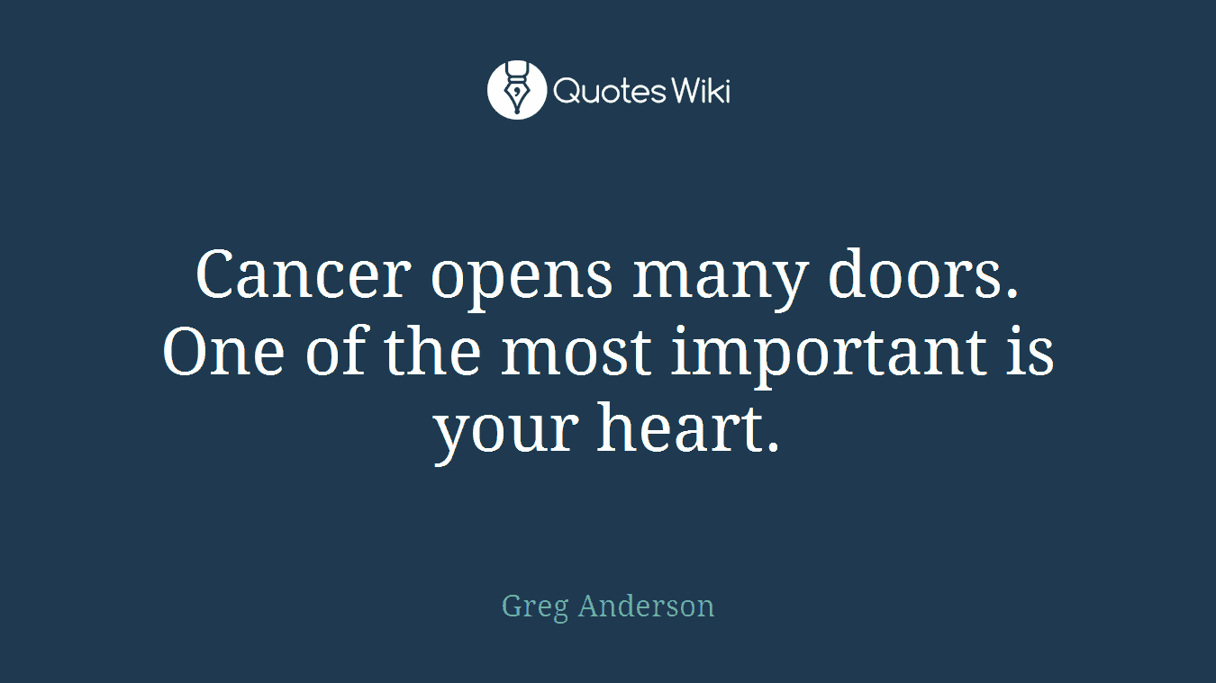 Cancer opens many doors. One of the most important is your heart.