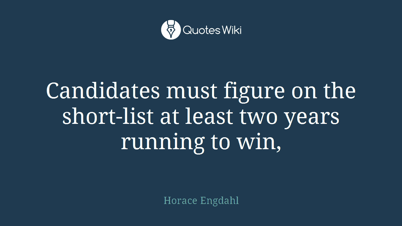 Candidates must figure on the short-list at least two years running to win,