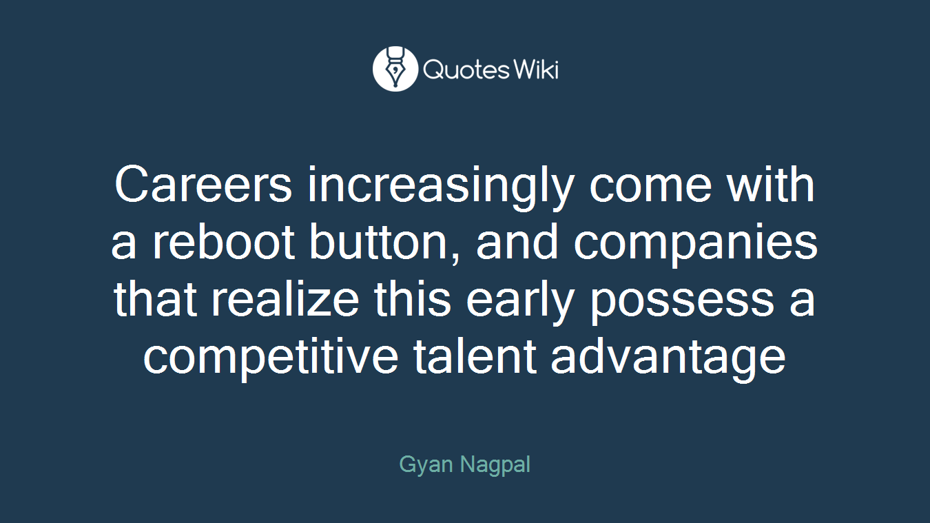 Careers increasingly come with a reboot button, and companies that realize this early possess a competitive talent advantage