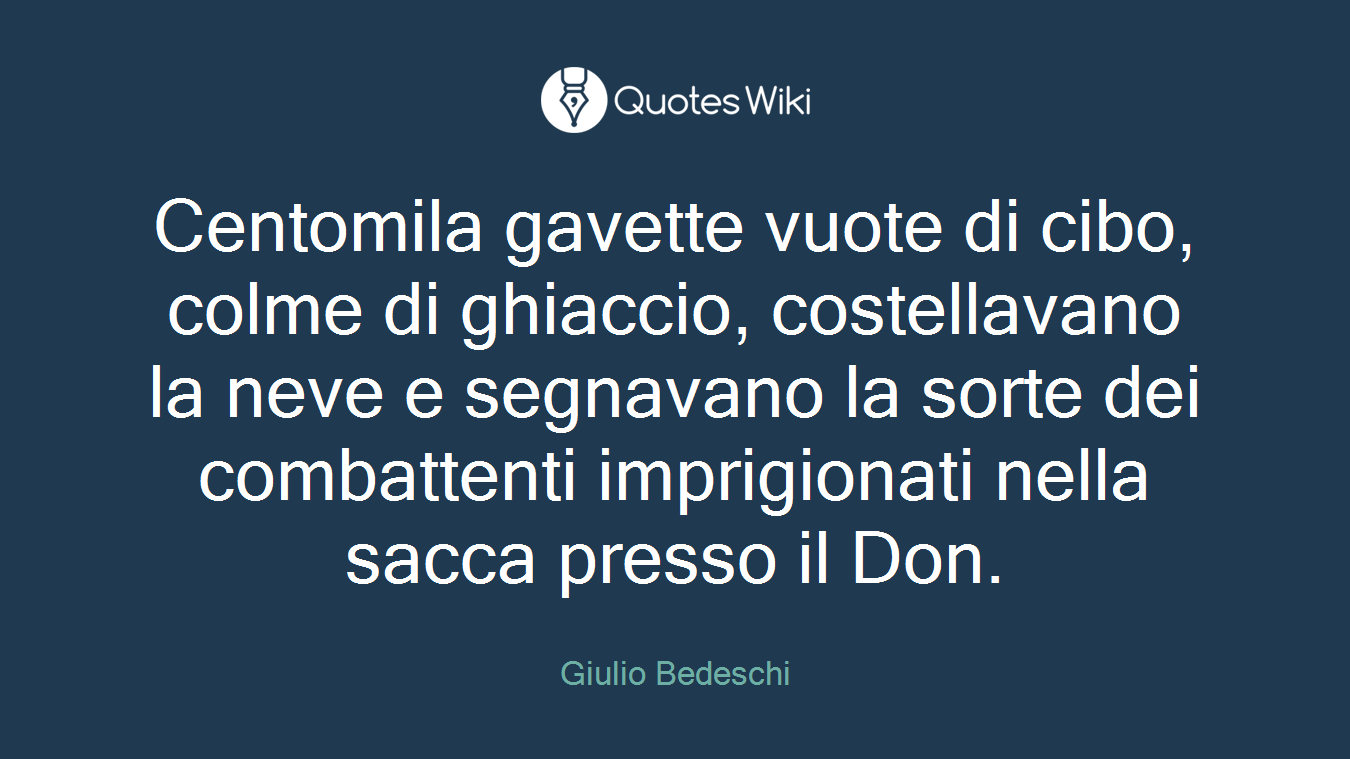 Centomila gavette vuote di cibo, colme di ghiaccio, costellavano la neve e segnavano la sorte dei combattenti imprigionati nella sacca presso il Don.