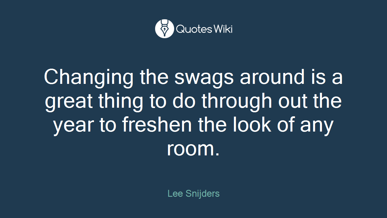 Changing the swags around is a great thing to do through out the year to freshen the look of any room.