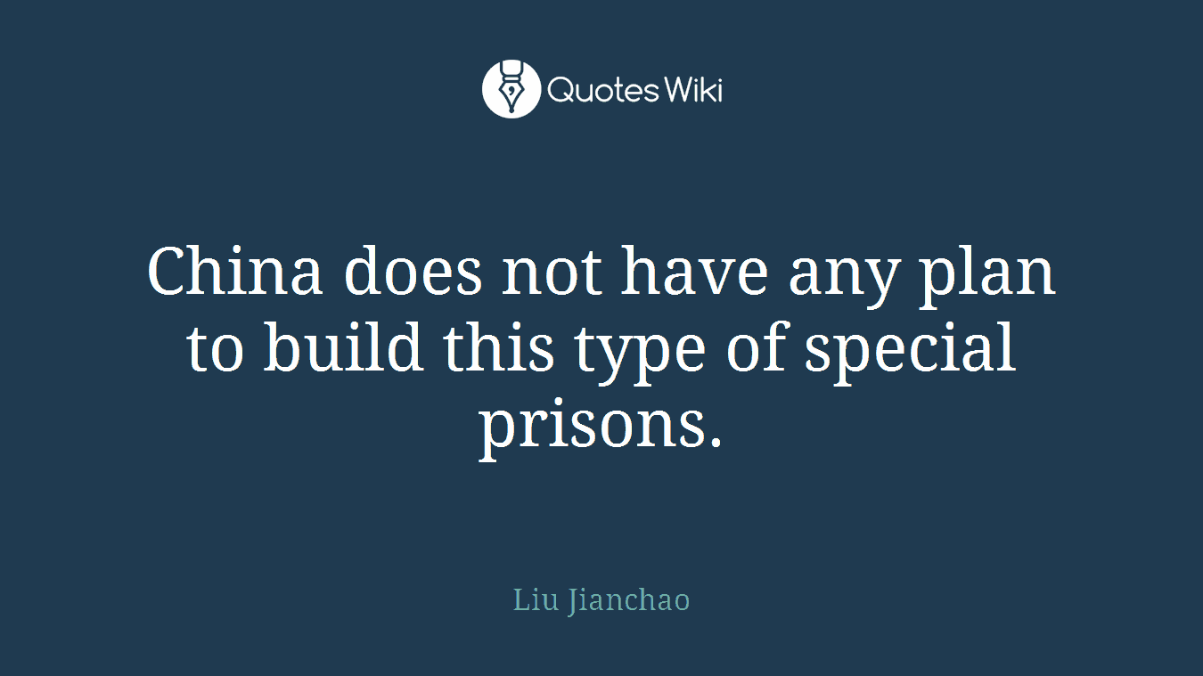 China does not have any plan to build this type of special prisons.