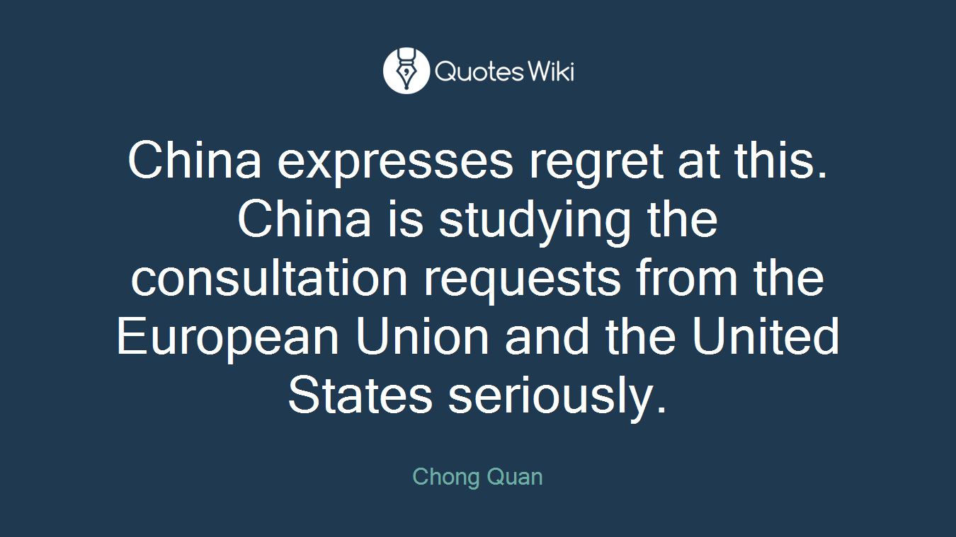 China expresses regret at this. China is studying the consultation requests from the European Union and the United States seriously.