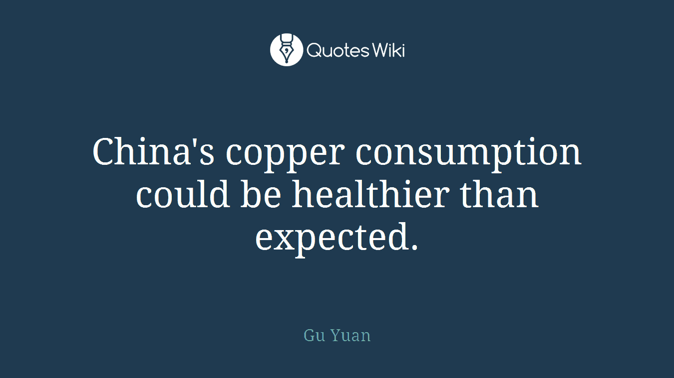 China's copper consumption could be healthier than expected.