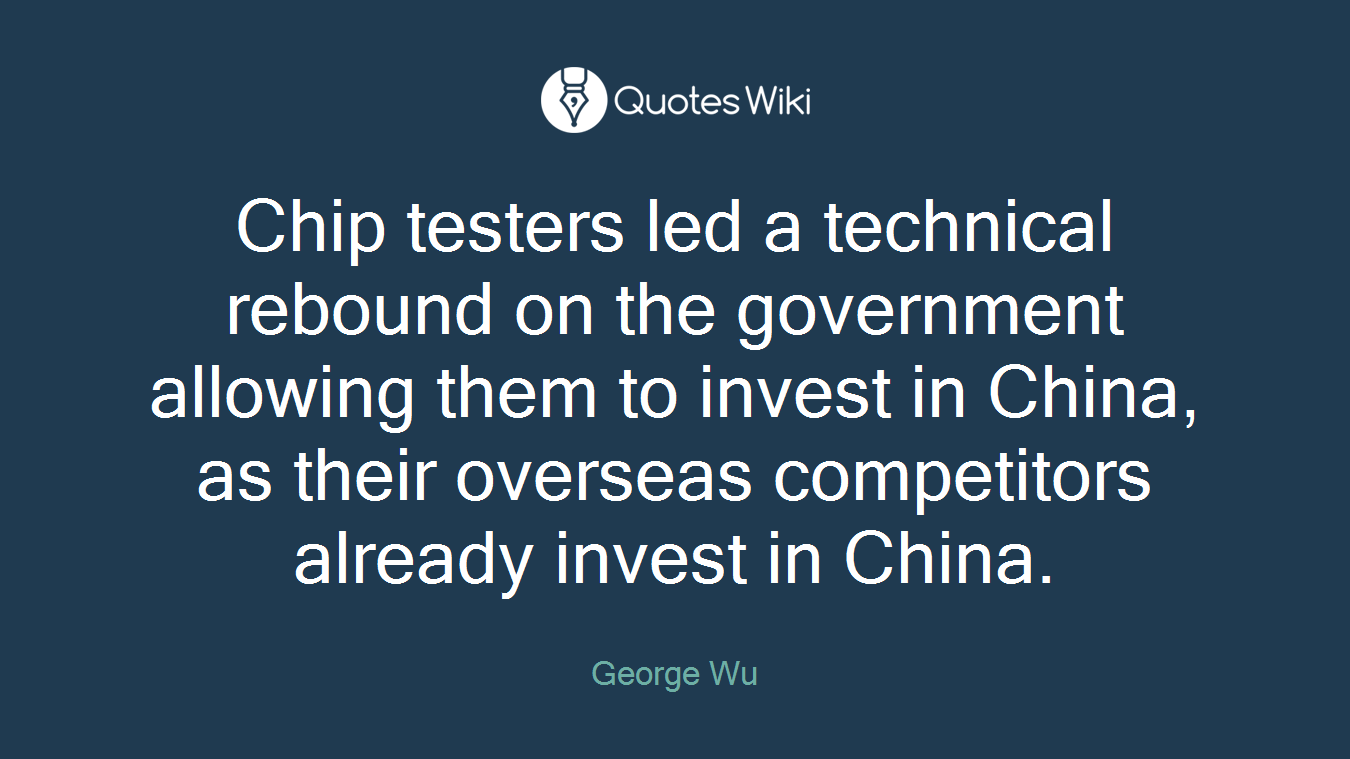 Chip testers led a technical rebound on the government allowing them to invest in China, as their overseas competitors already invest in China.