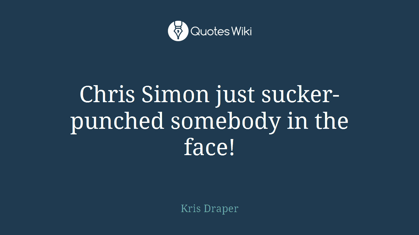 Chris Simon just sucker-punched somebody in the face!
