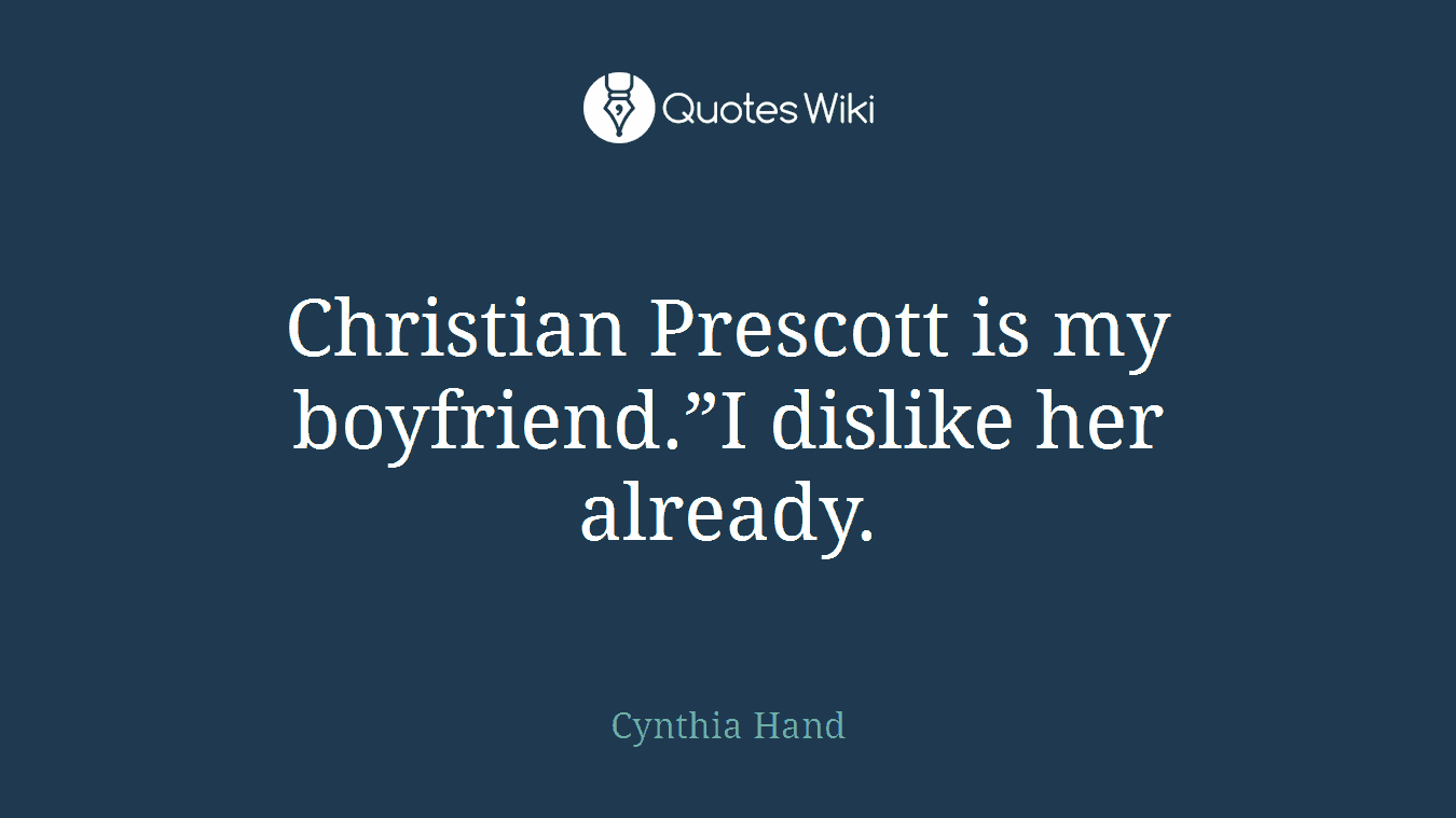 Christian Prescott is my boyfriend.”I dislike her already.