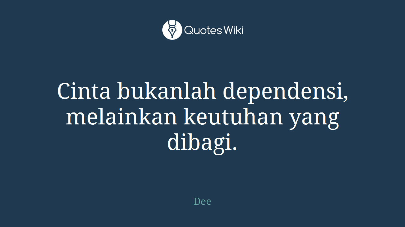 Cinta bukanlah dependensi, melainkan keutuhan yang dibagi.