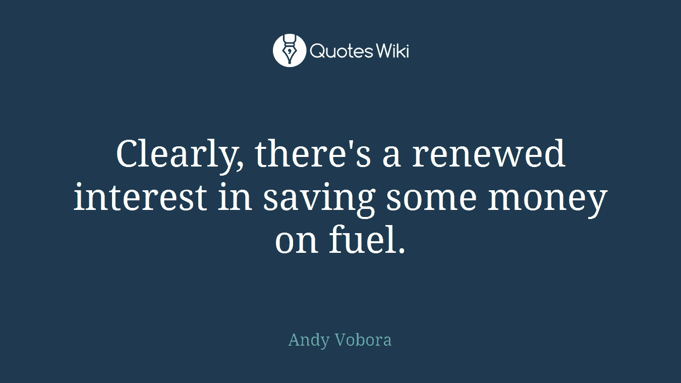Clearly, there's a renewed interest in saving some money on fuel.