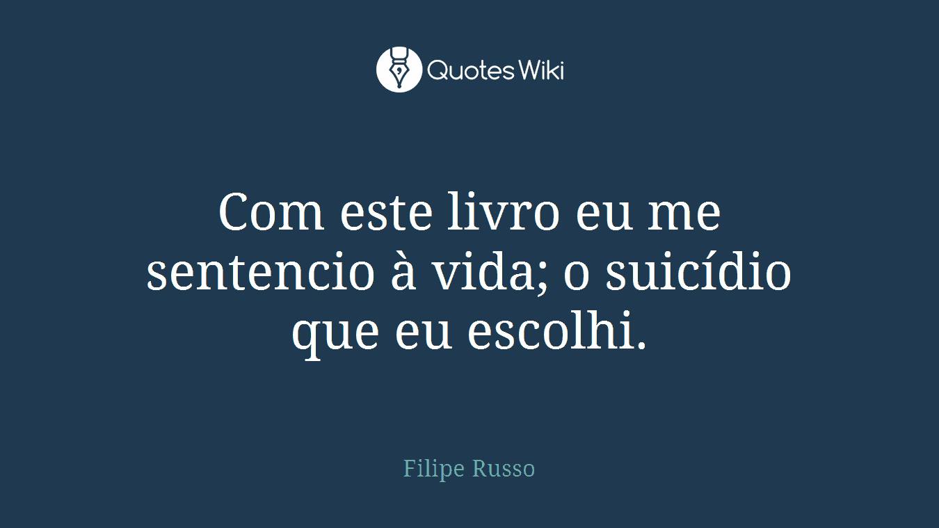 Com este livro eu me sentencio à vida; o suicídio que eu escolhi.