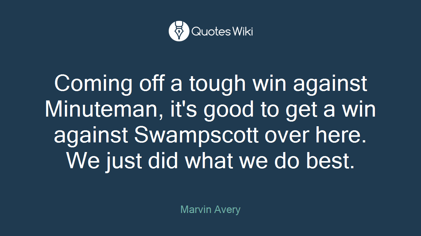 Coming off a tough win against Minuteman, it's good to get a win against Swampscott over here. We just did what we do best.