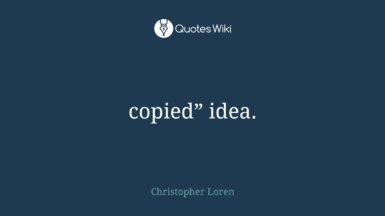 copied” idea.