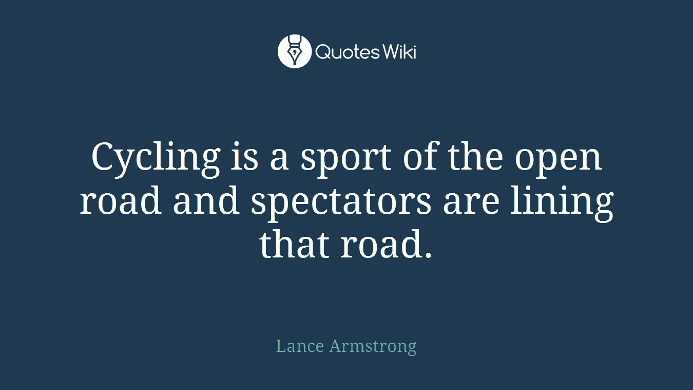 Cycling is a sport of the open road and spectators are lining that road.