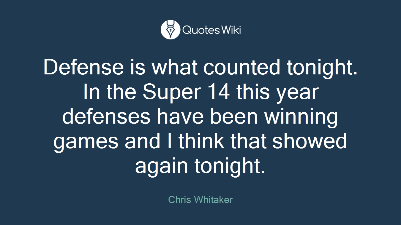 Defense is what counted tonight. In the Super 14 this year defenses have been winning games and I think that showed again tonight.