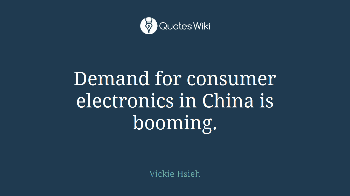 Demand for consumer electronics in China is booming.