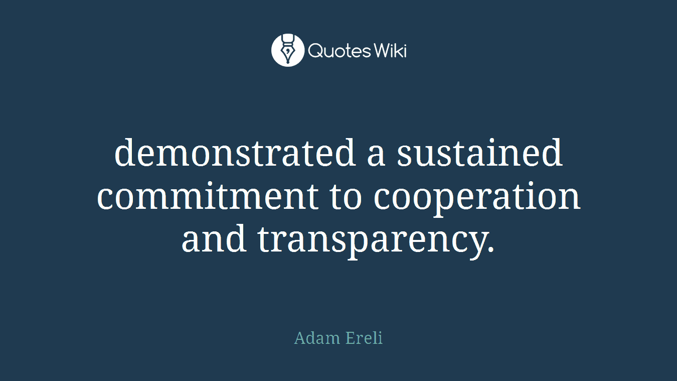 demonstrated a sustained commitment to cooperation and transparency.