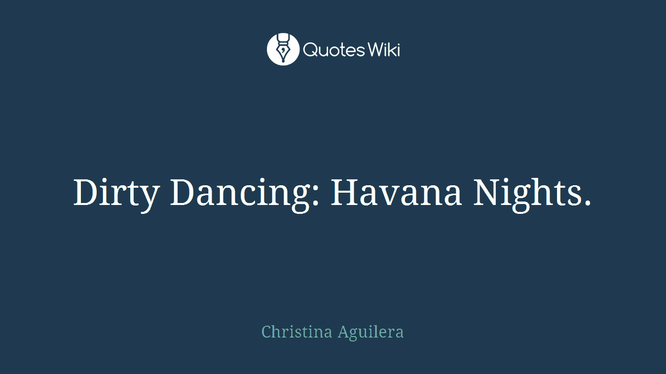Dirty Dancing: Havana Nights.