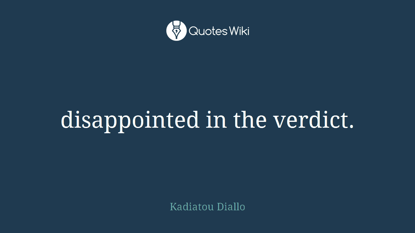 disappointed in the verdict.