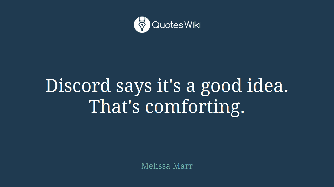 Discord says it's a good idea. That's comforting.
