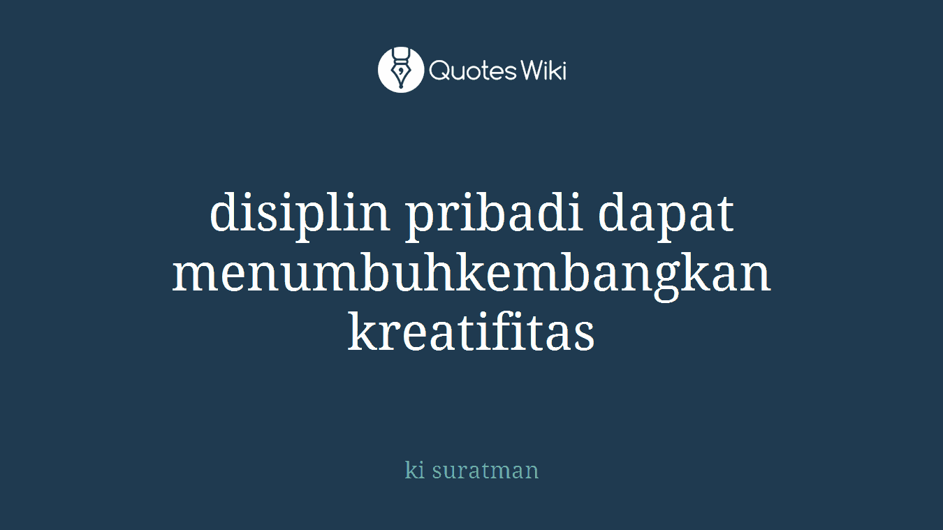 disiplin pribadi dapat menumbuhkembangkan kreatifitas