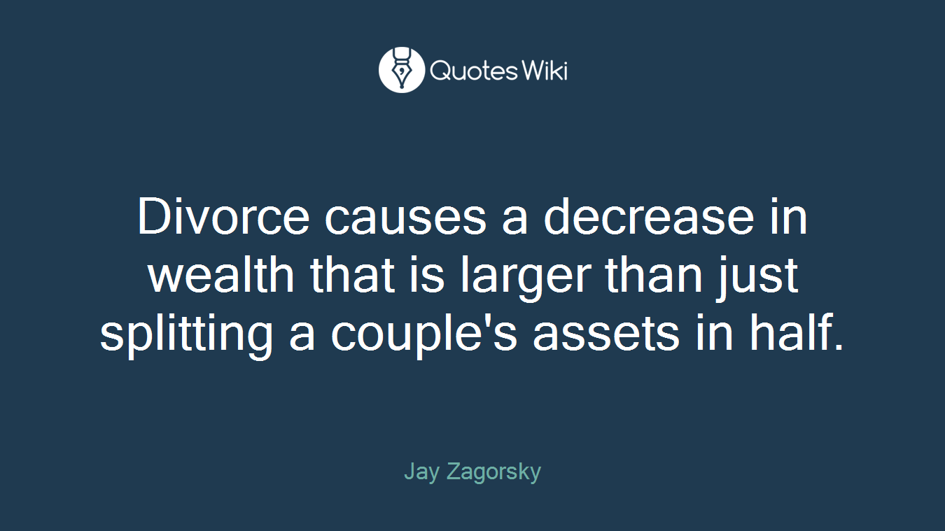 Divorce causes a decrease in wealth that is larger than just splitting a couple's assets in half.