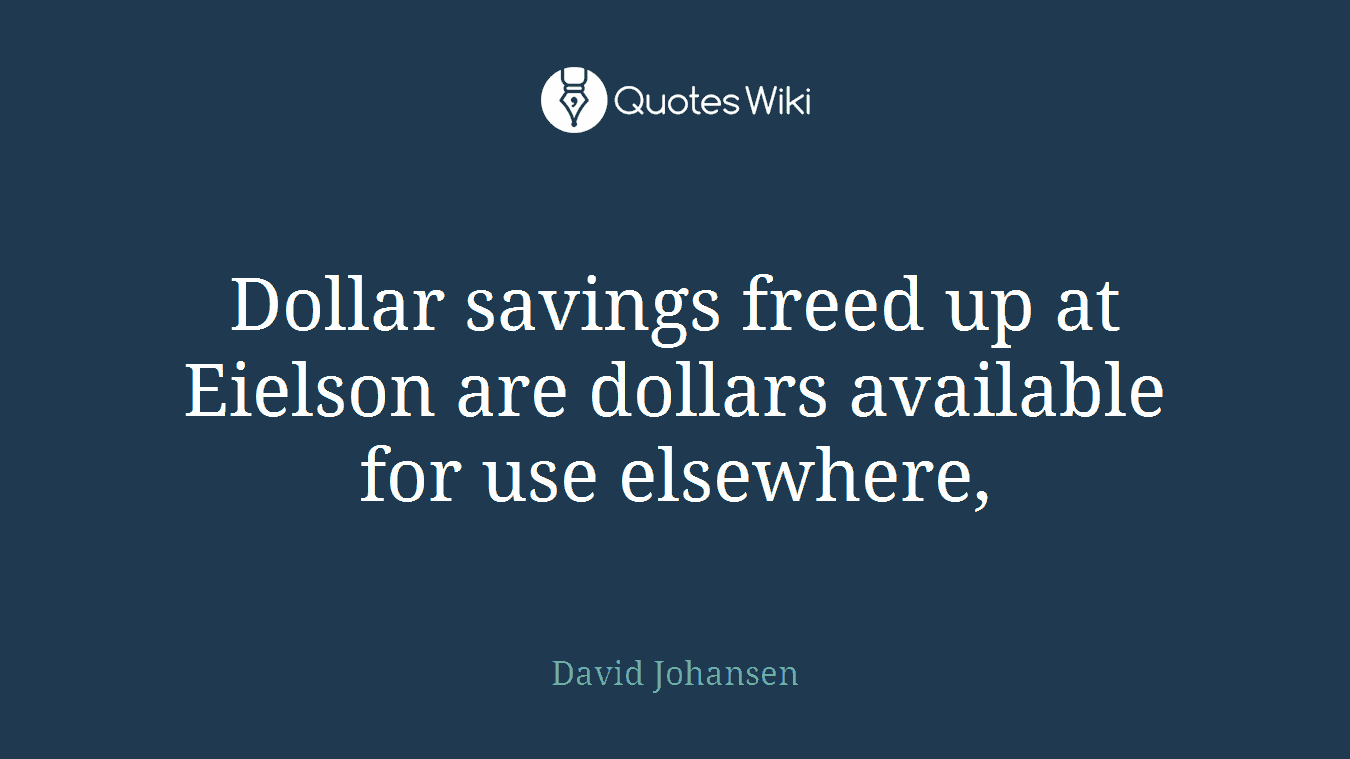 Dollar savings freed up at Eielson are dollars available for use elsewhere,