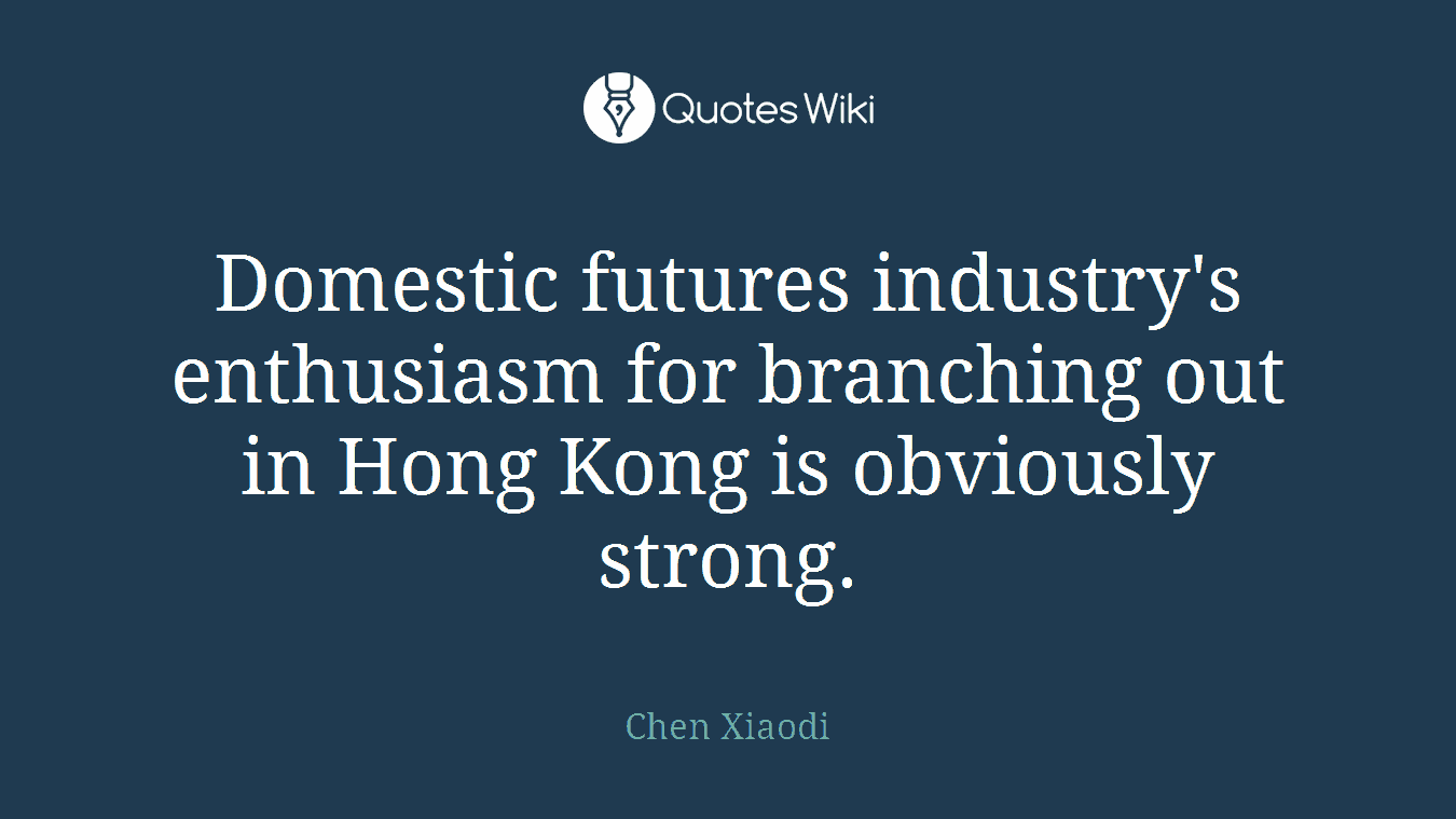 Domestic futures industry's enthusiasm for branching out in Hong Kong is obviously strong.