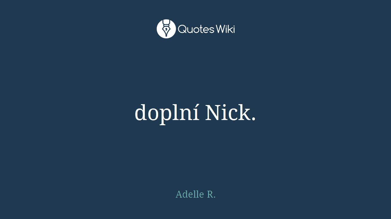 doplní Nick.