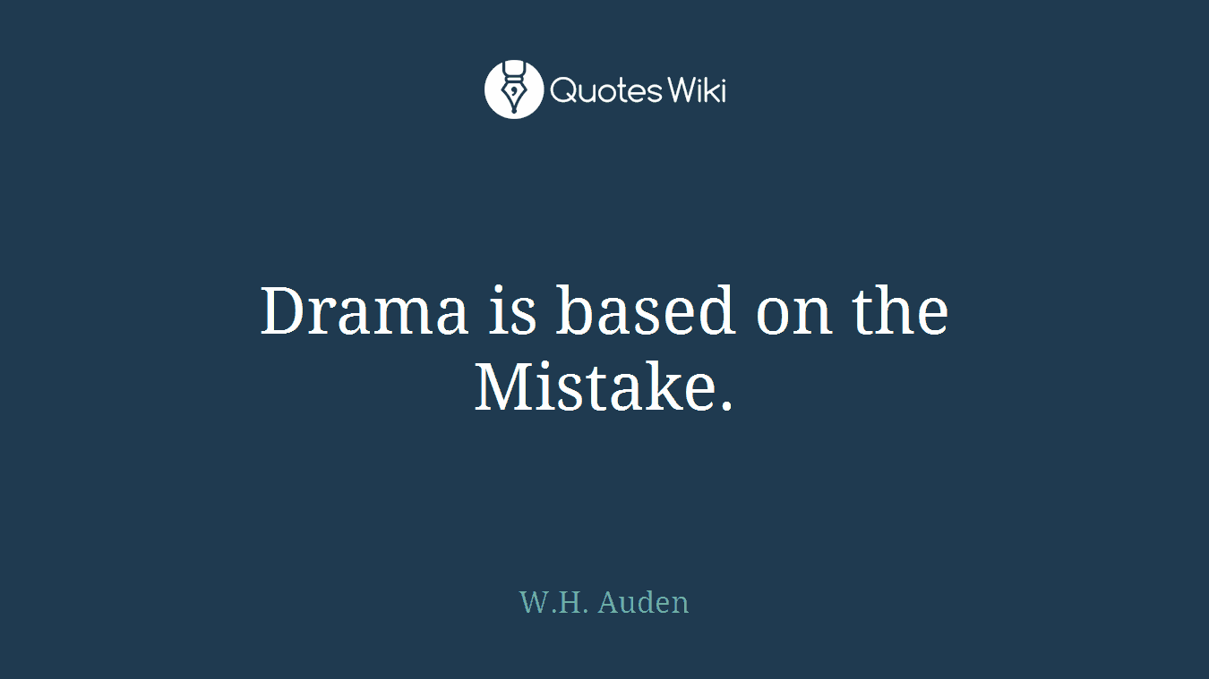 Drama is based on the Mistake.