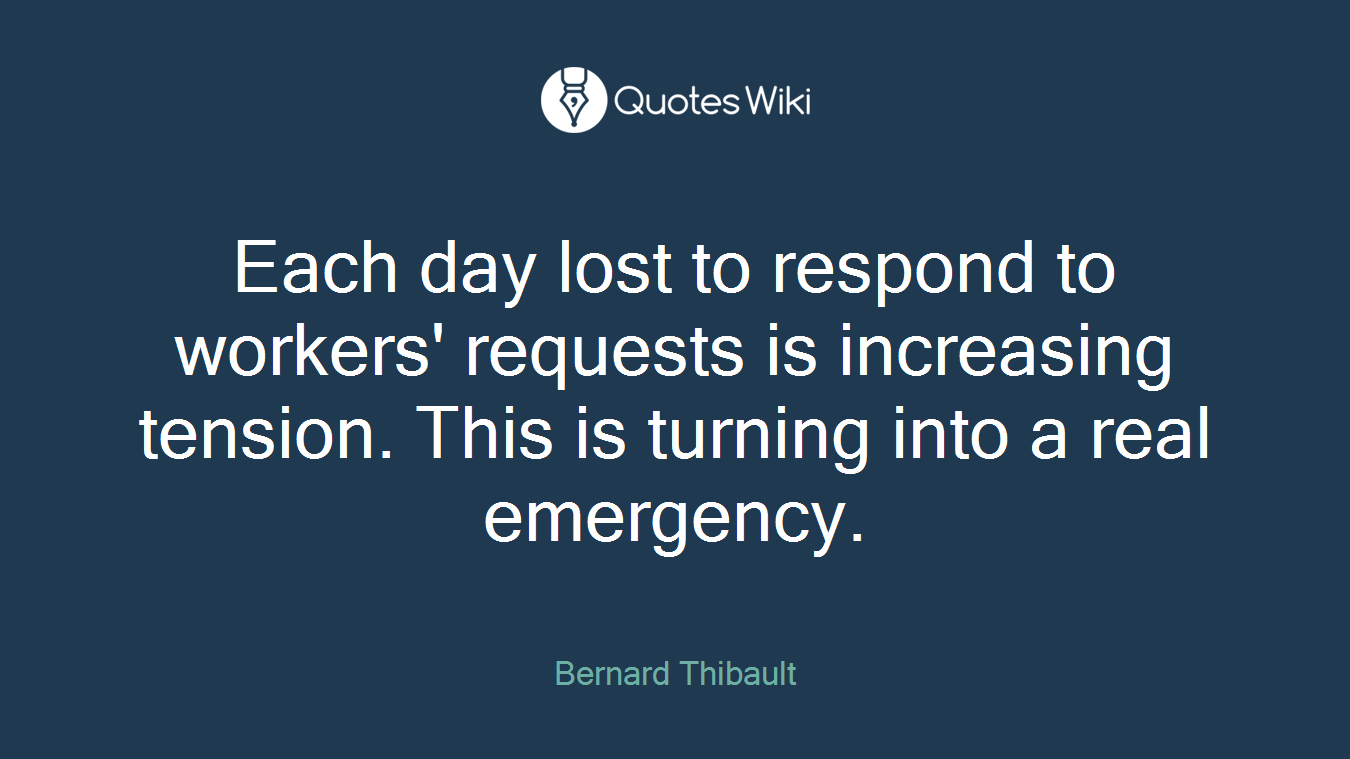 Each day lost to respond to workers' requests is increasing tension. This is turning into a real emergency.