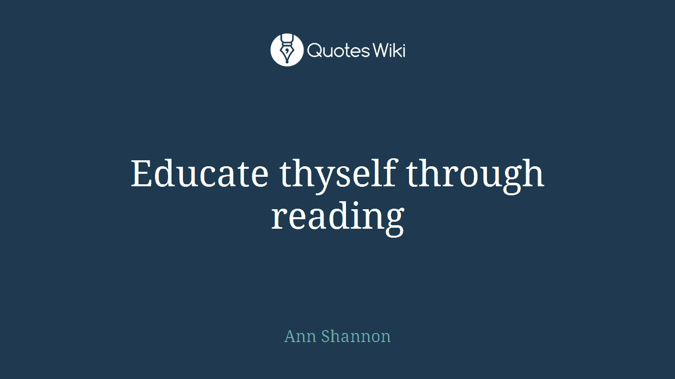 Educate thyself through reading