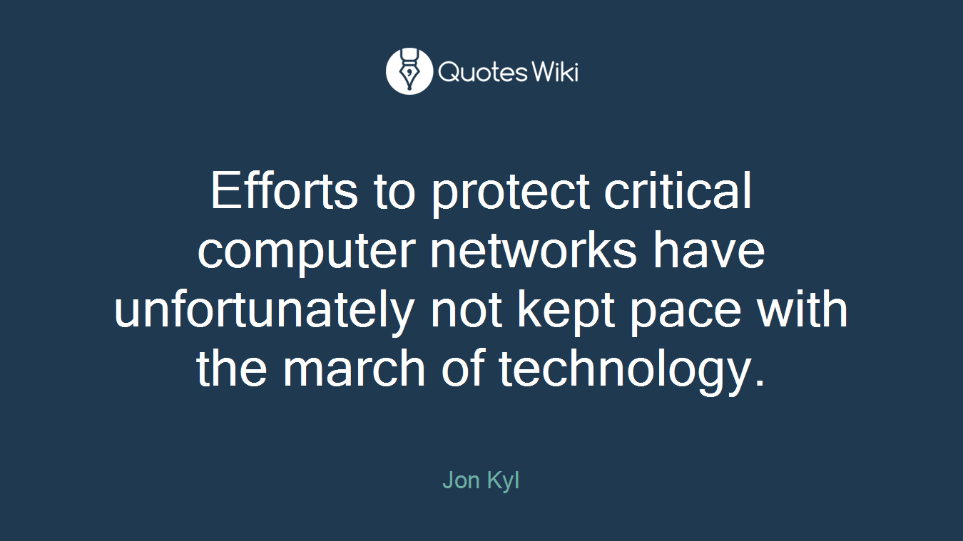 Efforts to protect critical computer networks have unfortunately not kept pace with the march of technology.