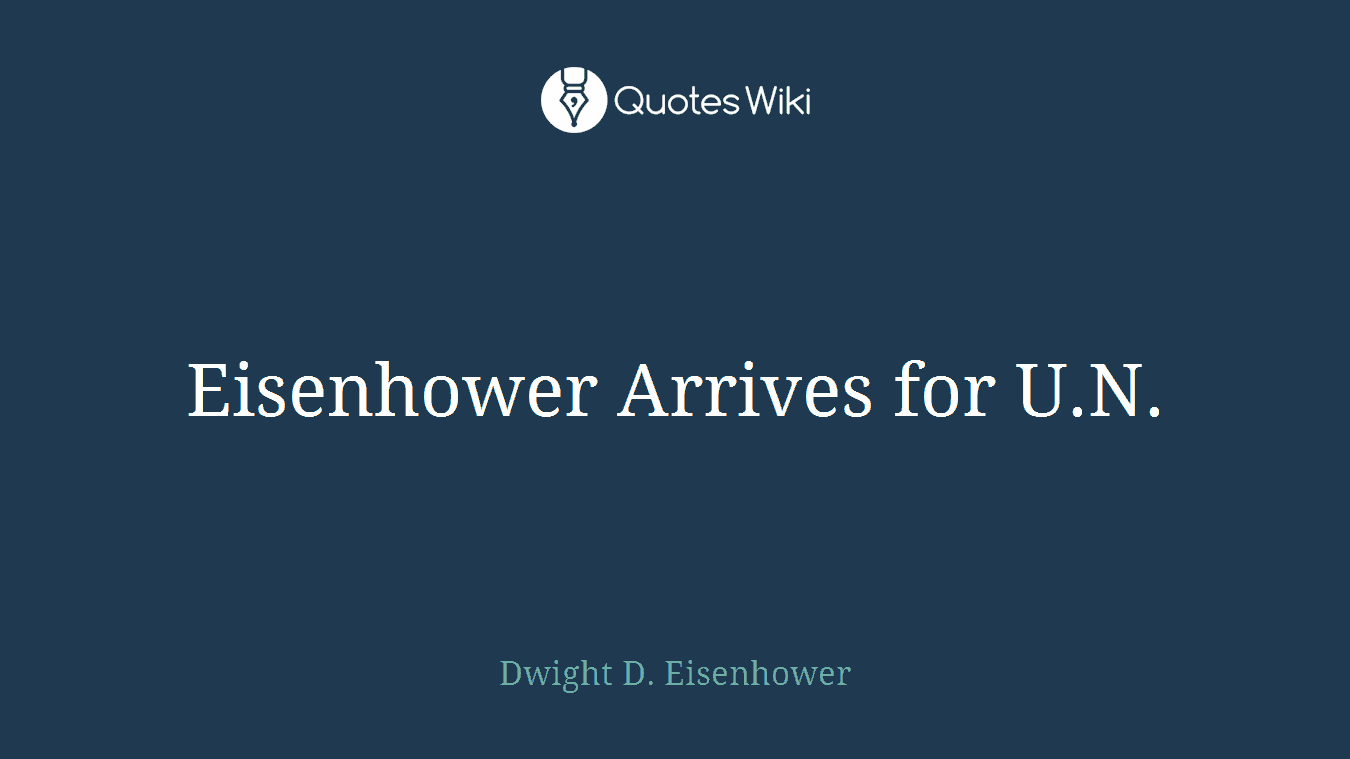 Eisenhower Arrives for U.N.