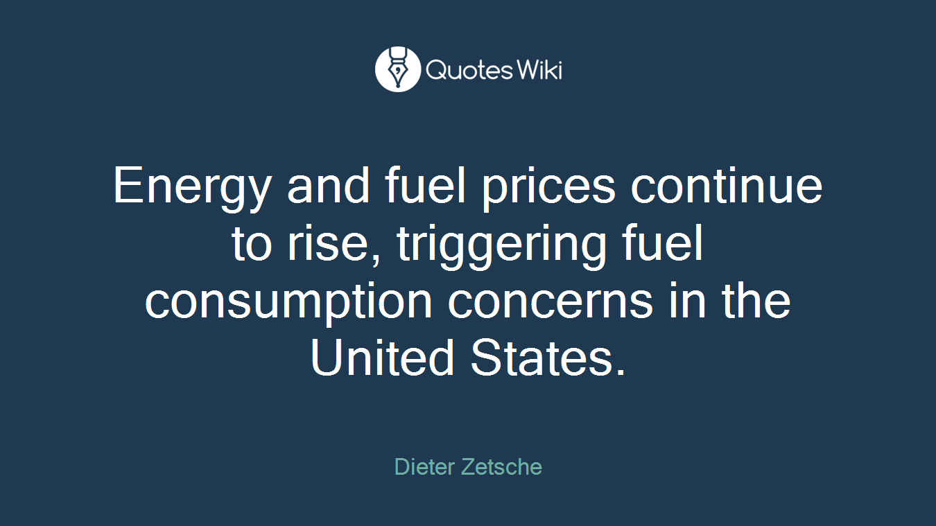 Energy and fuel prices continue to rise, triggering fuel consumption concerns in the United States.