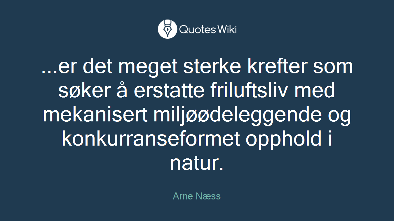 ...er det meget sterke krefter som søker å erstatte friluftsliv med mekanisert miljøødeleggende og konkurranseformet opphold i natur.
