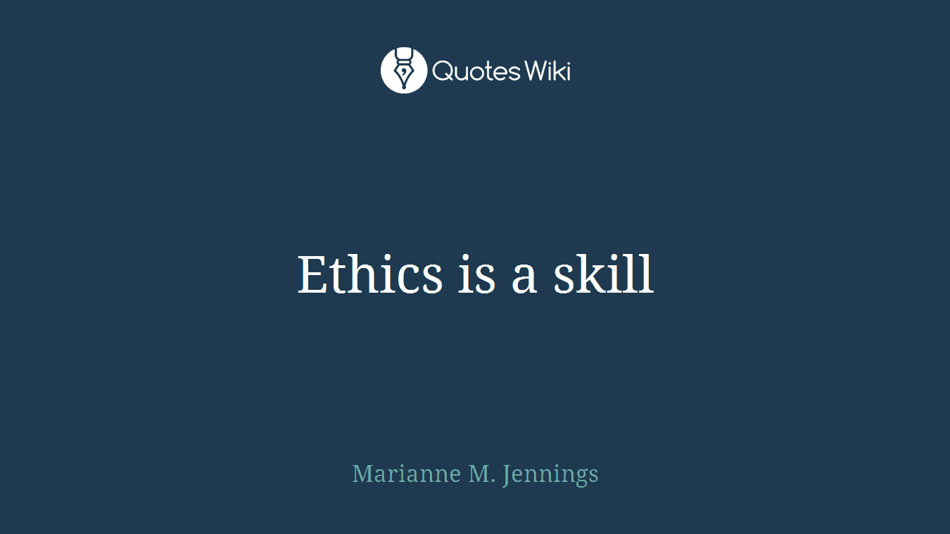 Ethics is a skill