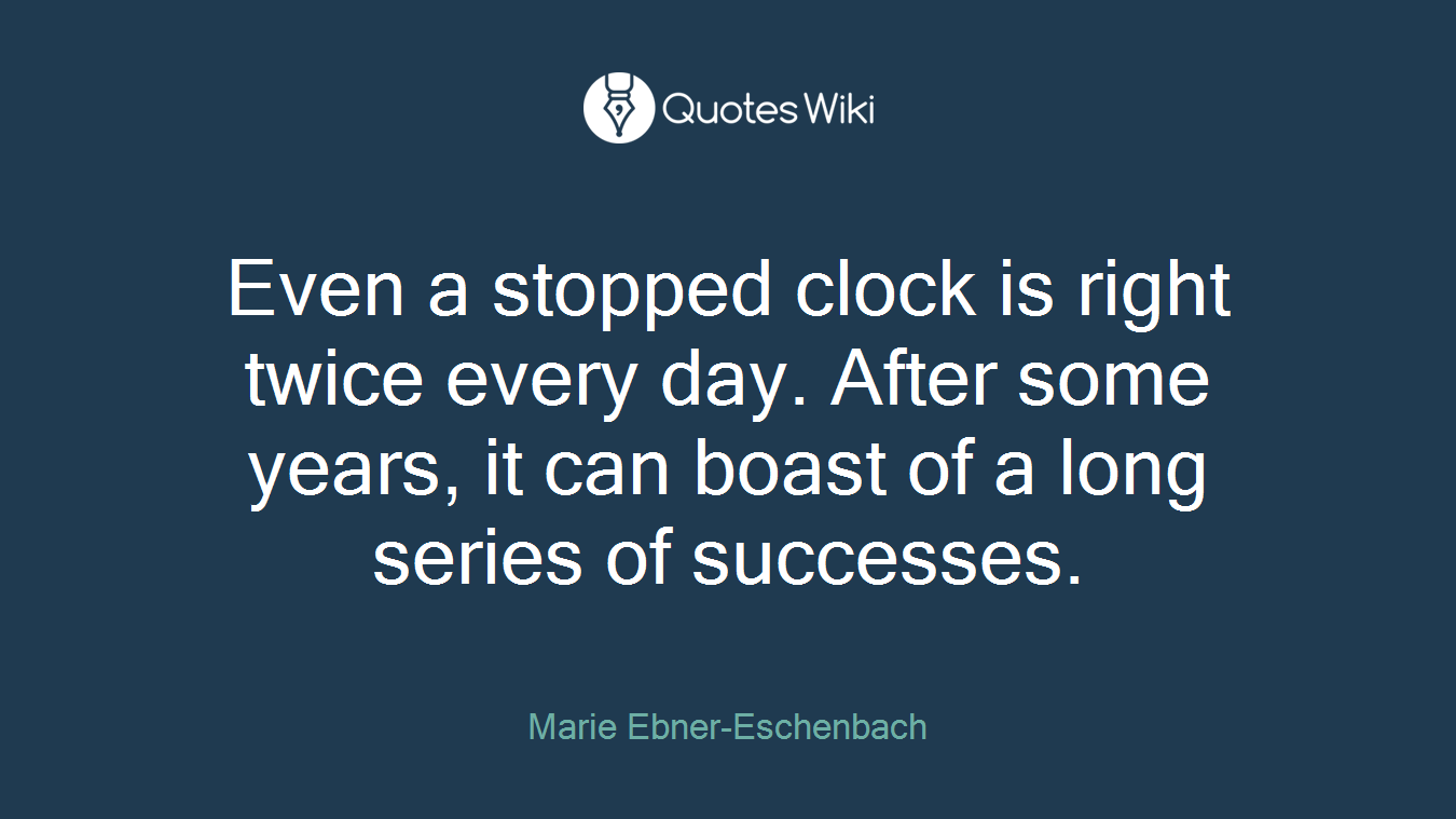 Even a stopped clock is right twice every day. After some years, it can boast of a long series of successes.